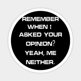 Funny Humor shirt Your Opinion Funny Mens t-shirt Birthday Gift shirt Magnet